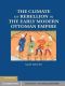 [Studies in Environment and History 01] • The Climate of Rebellion in the Early Modern Ottoman Empire (Studies in Environment and History)